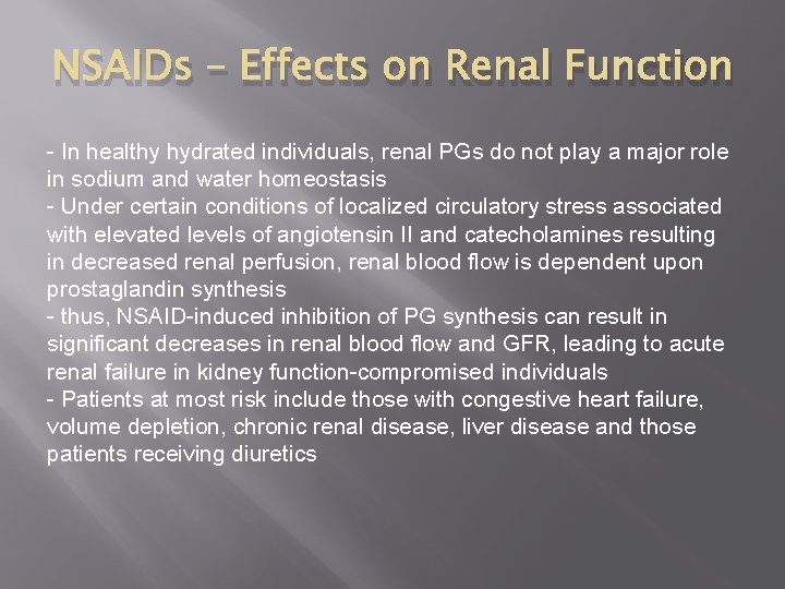 NSAIDs – Effects on Renal Function - In healthy hydrated individuals, renal PGs do