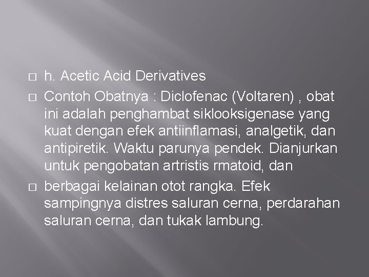 � � � h. Acetic Acid Derivatives Contoh Obatnya : Diclofenac (Voltaren) , obat