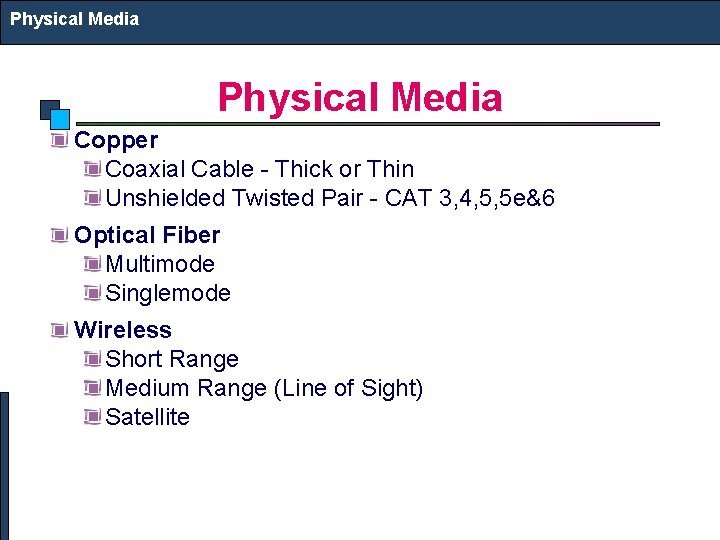 Physical Media Copper Coaxial Cable - Thick or Thin Unshielded Twisted Pair - CAT