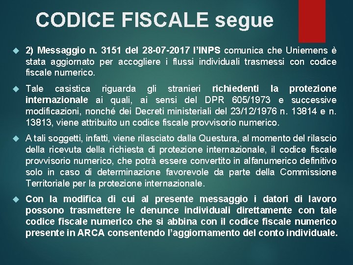 CODICE FISCALE segue 2) Messaggio n. 3151 del 28 -07 -2017 l’INPS comunica che CODICE FISCALE segue 2) Messaggio n. 3151 del 28 -07 -2017 l’INPS comunica che