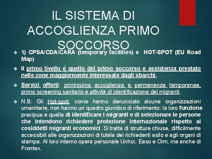  IL SISTEMA DI ACCOGLIENZA PRIMO SOCCORSO 1) CPSA/CDA/CARA (temporary facilities) e HOT-SPOT (EU