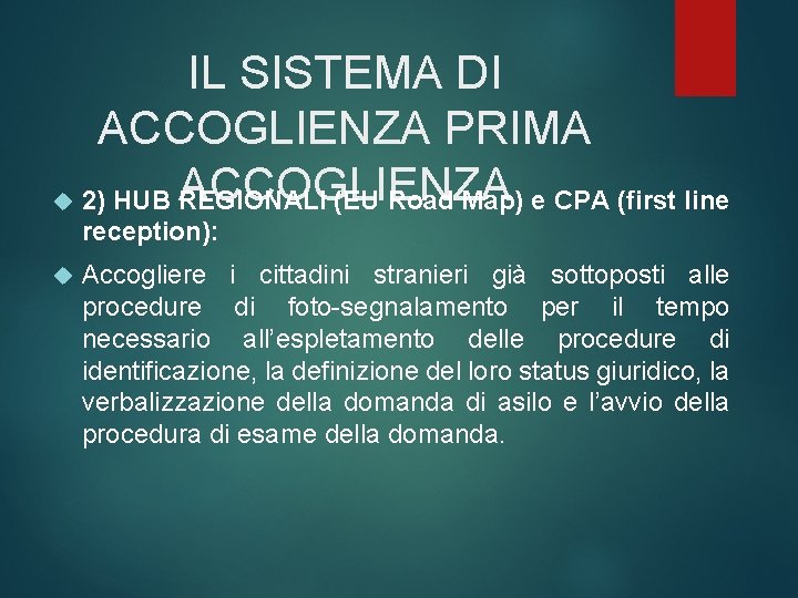 IL SISTEMA DI ACCOGLIENZA PRIMA 2) HUB ACCOGLIENZA REGIONALI (EU Road Map) e CPA