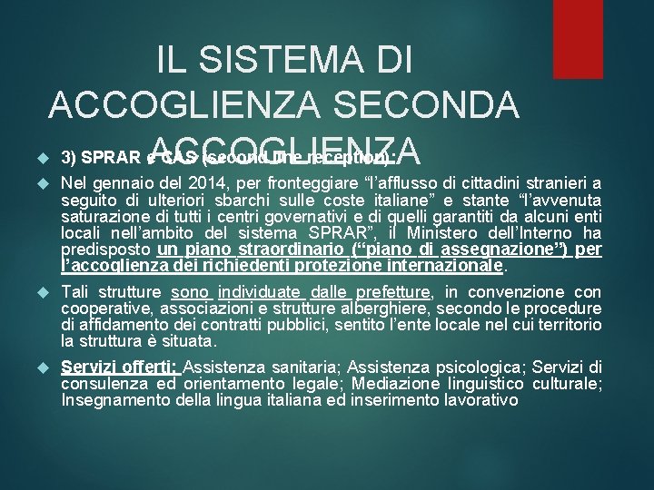 IL SISTEMA DI ACCOGLIENZA SECONDA 3) SPRAR e. ACCOGLIENZA CAS (second line reception): Nel