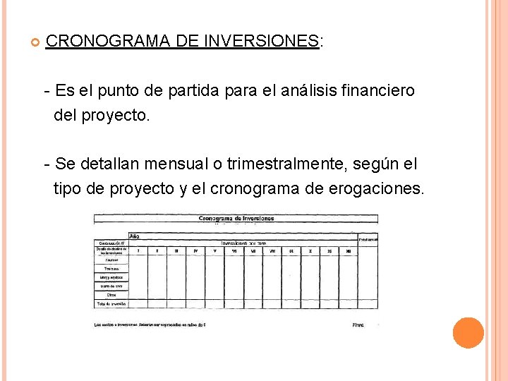  CRONOGRAMA DE INVERSIONES: - Es el punto de partida para el análisis financiero