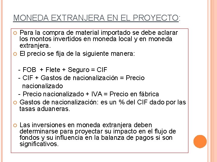 MONEDA EXTRANJERA EN EL PROYECTO: Para la compra de material importado se debe aclarar