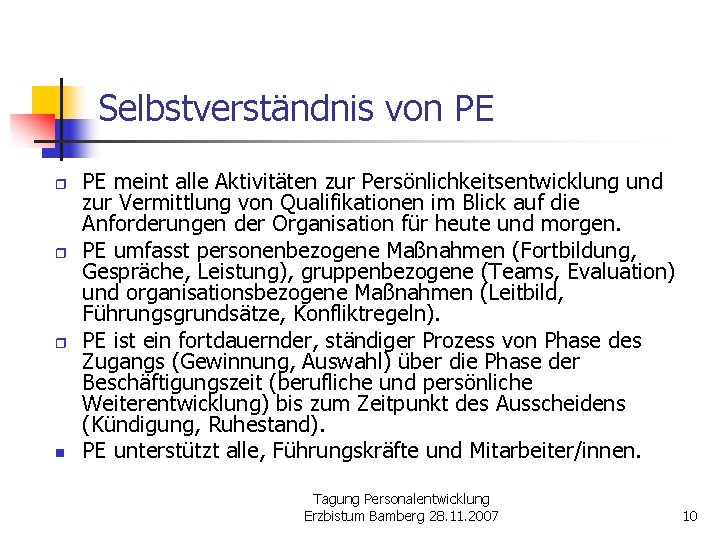 Selbstverständnis von PE r r r n PE meint alle Aktivitäten zur Persönlichkeitsentwicklung und