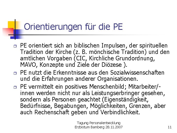 Orientierungen für die PE r r r PE orientiert sich an biblischen Impulsen, der