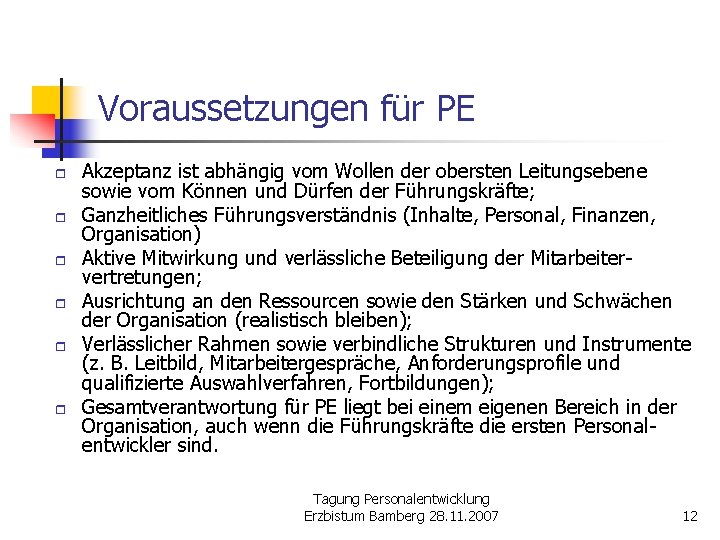 Voraussetzungen für PE r r r Akzeptanz ist abhängig vom Wollen der obersten Leitungsebene