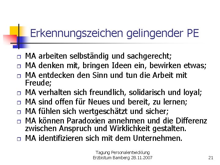 Erkennungszeichen gelingender PE r r r r MA arbeiten selbständig und sachgerecht; MA denken