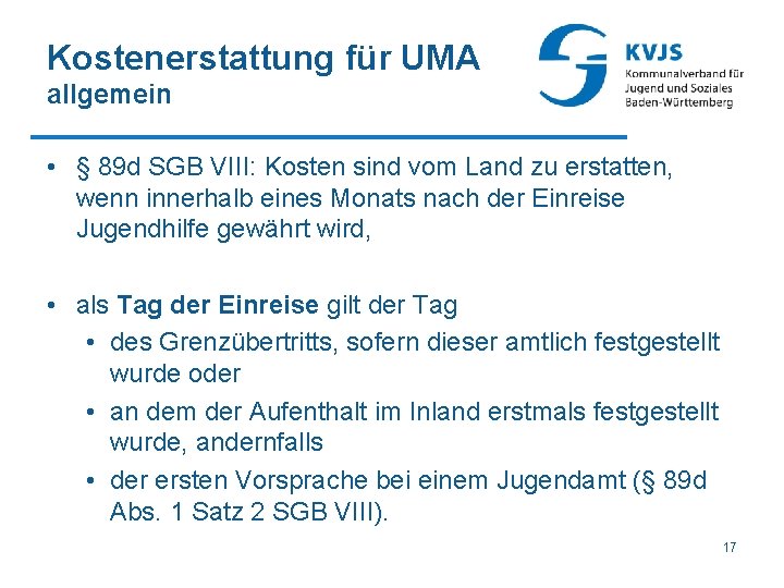 Kostenerstattung für UMA allgemein • § 89 d SGB VIII: Kosten sind vom Land