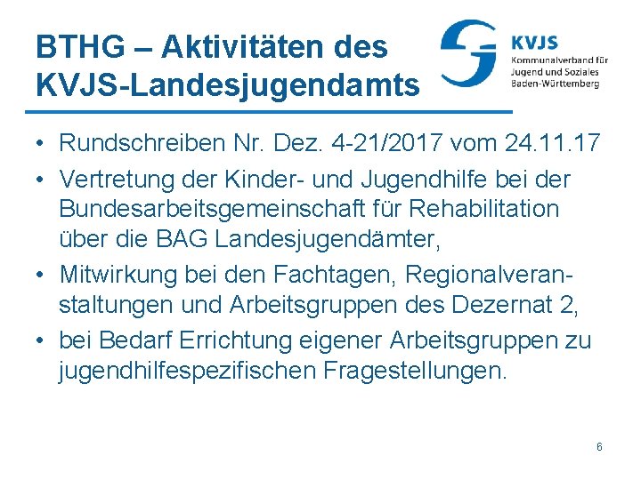 BTHG – Aktivitäten des KVJS-Landesjugendamts • Rundschreiben Nr. Dez. 4 -21/2017 vom 24. 11.