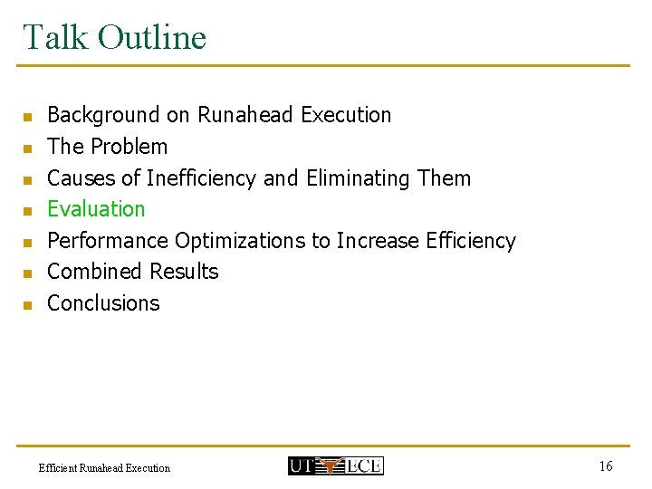 Talk Outline n n n n Background on Runahead Execution The Problem Causes of