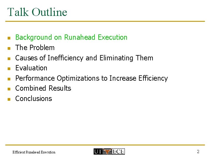 Talk Outline n n n n Background on Runahead Execution The Problem Causes of