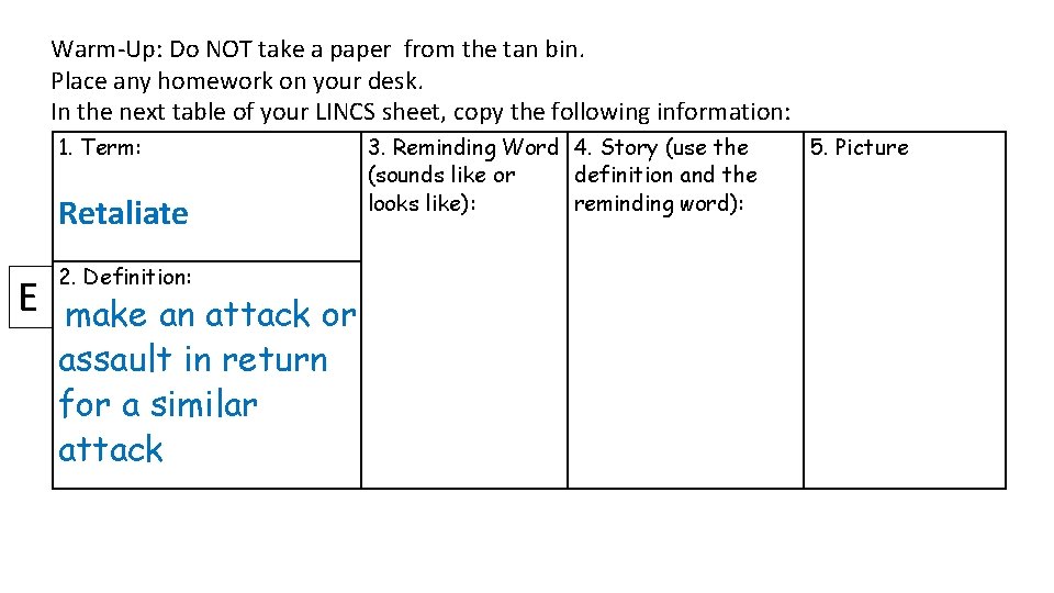 Warm-Up: Do NOT take a paper from the tan bin. Place any homework on