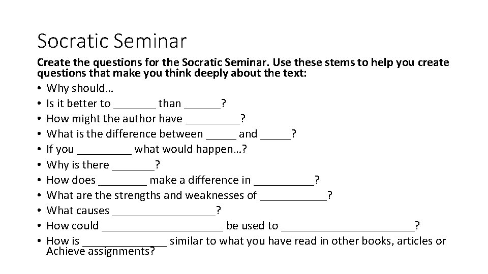 Socratic Seminar Create the questions for the Socratic Seminar. Use these stems to help