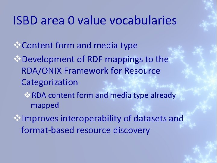 ISBD area 0 value vocabularies v. Content form and media type v. Development of