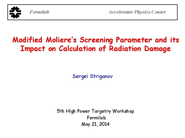 Fermilab Accelerator Physics Center Modified Moliere’s Screening Parameter and its Impact on Calculation of