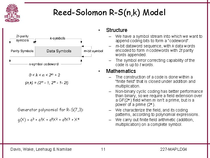 Reed-Solomon R-S(n, k) Model • Structure – We have a symbol stream into which