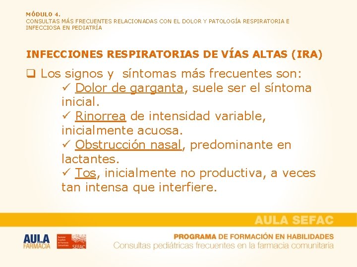 MÓDULO 4. CONSULTAS MÁS FRECUENTES RELACIONADAS CON EL DOLOR Y PATOLOGÍA RESPIRATORIA E INFECCIOSA