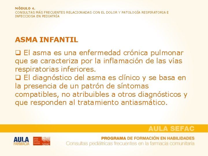 MÓDULO 4. CONSULTAS MÁS FRECUENTES RELACIONADAS CON EL DOLOR Y PATOLOGÍA RESPIRATORIA E INFECCIOSA