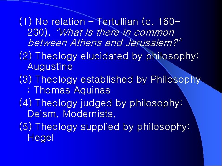 (1) No relation – Tertullian (c. 160230), "What is there in common between Athens