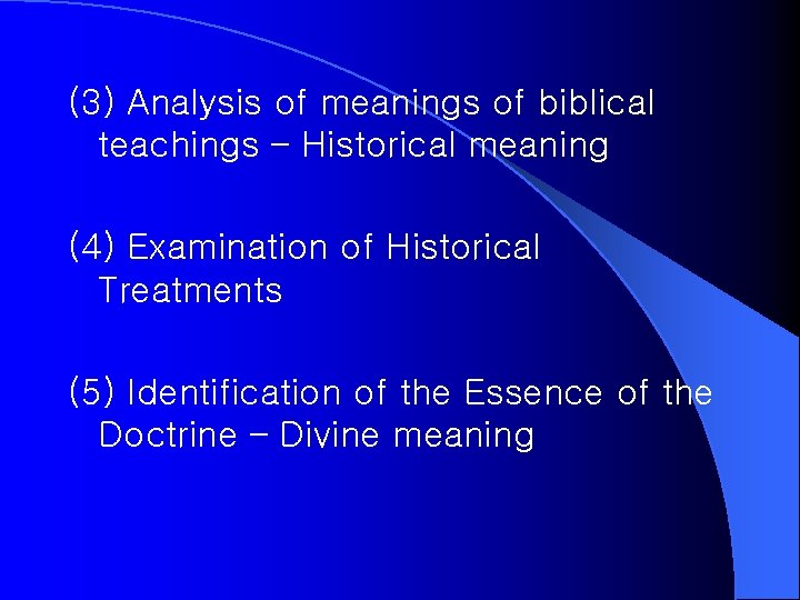 (3) Analysis of meanings of biblical teachings – Historical meaning (4) Examination of Historical