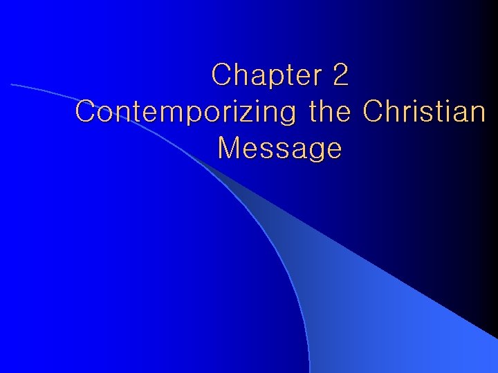 Chapter 2 Contemporizing the Christian Message 