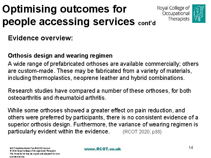 Optimising outcomes for people accessing services cont’d Evidence overview: Orthosis design and wearing regimen