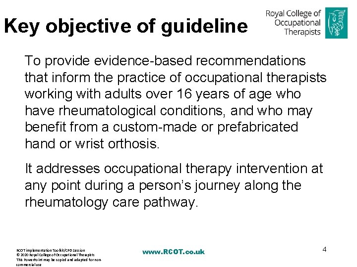 Key objective of guideline To provide evidence-based recommendations that inform the practice of occupational