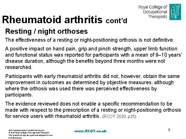 Rheumatoid arthritis cont’d Resting / night orthoses The effectiveness of a resting or night-positioning