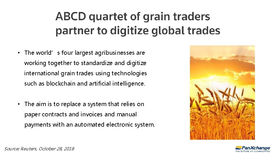  • The world’s four largest agribusinesses are working together to standardize and digitize