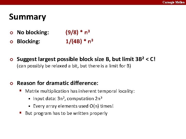Carnegie Mellon Summary ¢ No blocking: Blocking: ¢ Suggest largest possible block size B,