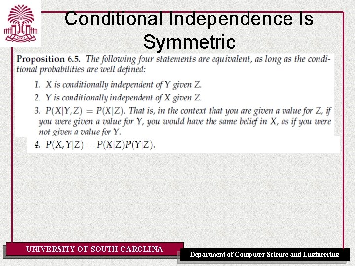 Conditional Independence Is Symmetric UNIVERSITY OF SOUTH CAROLINA Department of Computer Science and Engineering