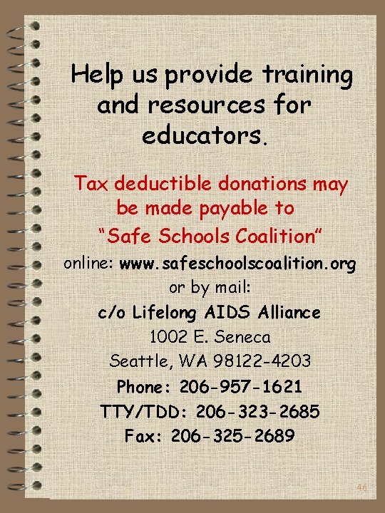 Help us provide training and resources for educators. Tax deductible donations may be made