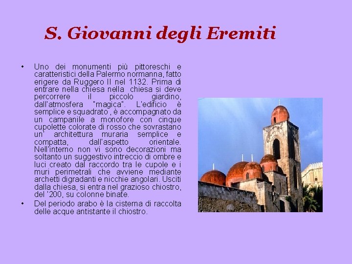 S. Giovanni degli Eremiti • • Uno dei monumenti più pittoreschi e caratteristici della