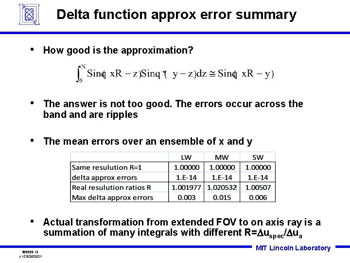 Delta function approx error summary • How good is the approximation? • The answer