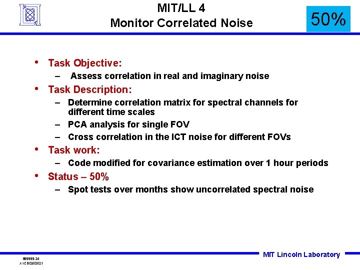 MIT/LL 4 Monitor Correlated Noise • Task Objective: – • 50% Assess correlation in