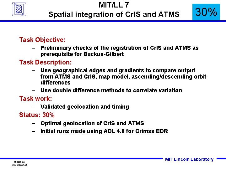 MIT/LL 7 Spatial integration of Cr. IS and ATMS 30% Task Objective: – Preliminary