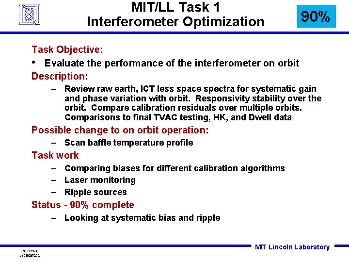 MIT/LL Task 1 Interferometer Optimization 90% Task Objective: • Evaluate the performance of the