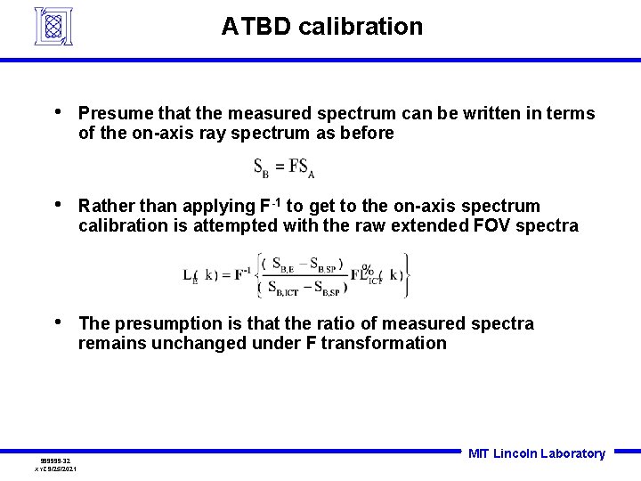 ATBD calibration • Presume that the measured spectrum can be written in terms of