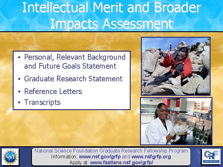 Intellectual Merit and Broader Impacts Assessment • Personal, Relevant Background and Future Goals Statement