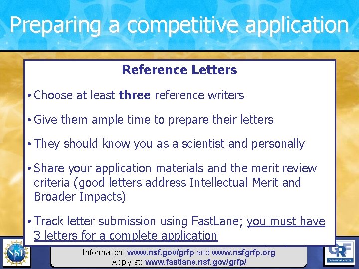 Preparing a competitive application Reference Letters • Choose at least three reference writers •