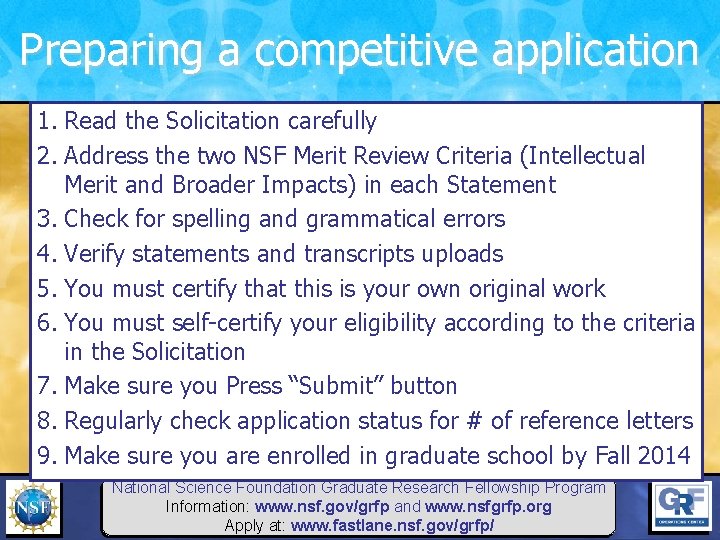 Preparing a competitive application 1. Read the Solicitation carefully 2. Address the two NSF
