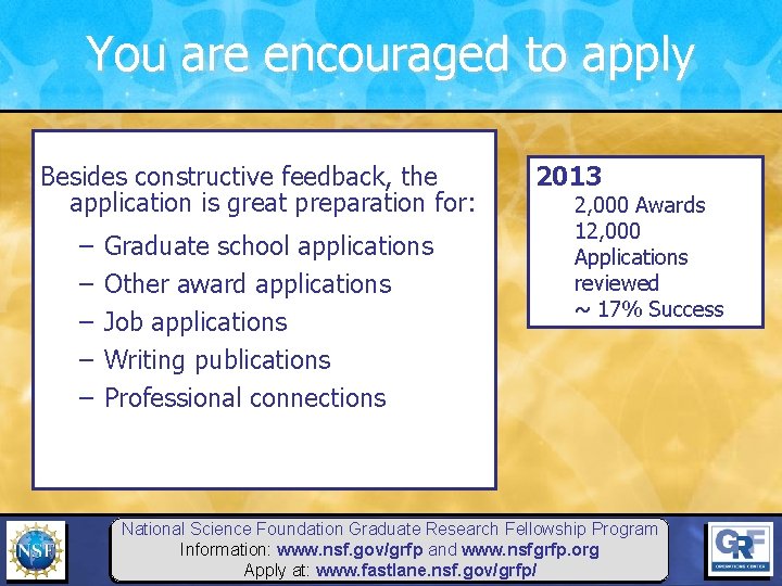 You are encouraged to apply Besides constructive feedback, the application is great preparation for: