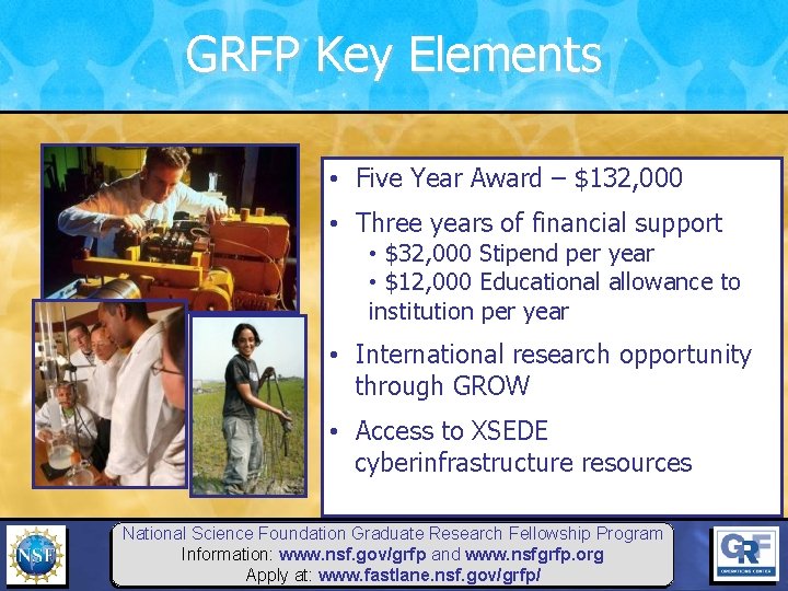 GRFP Key Elements • Five Year Award – $132, 000 • Three years of
