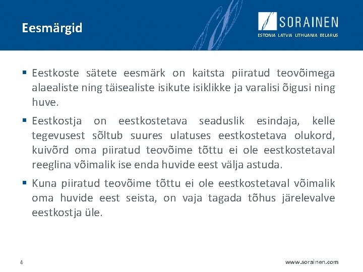 Eesmärgid ESTONIA LATVIA LITHUANIA BELARUS § Eestkoste sätete eesmärk on kaitsta piiratud teovõimega alaealiste