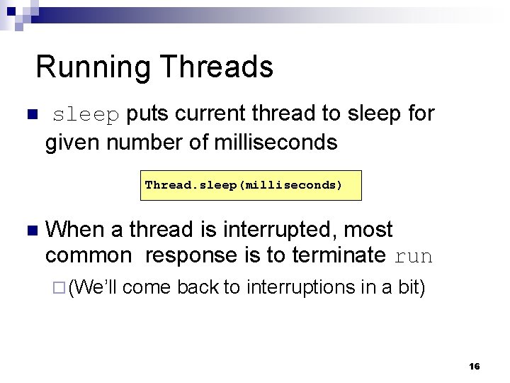 Running Threads n sleep puts current thread to sleep for given number of milliseconds