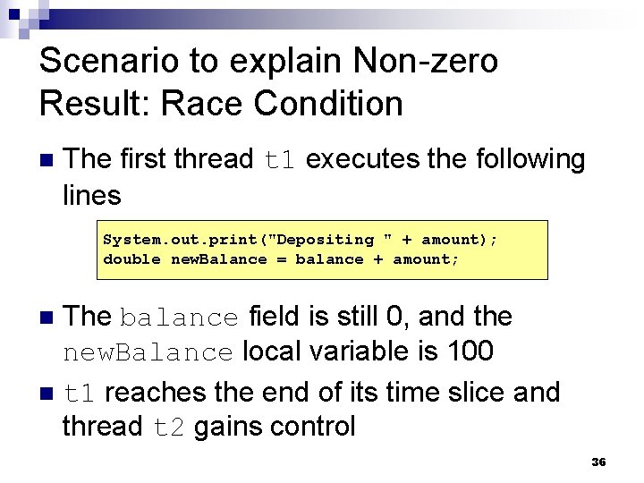 Scenario to explain Non-zero Result: Race Condition n The first thread t 1 executes