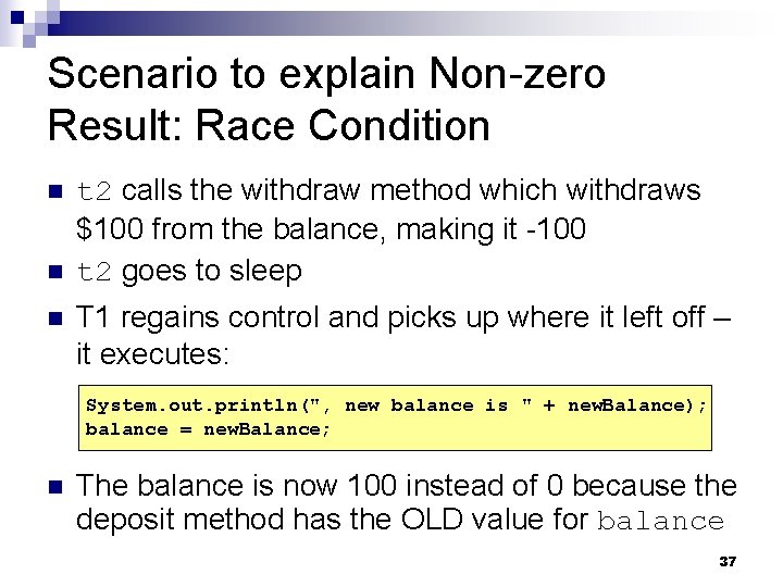 Scenario to explain Non-zero Result: Race Condition n t 2 calls the withdraw method