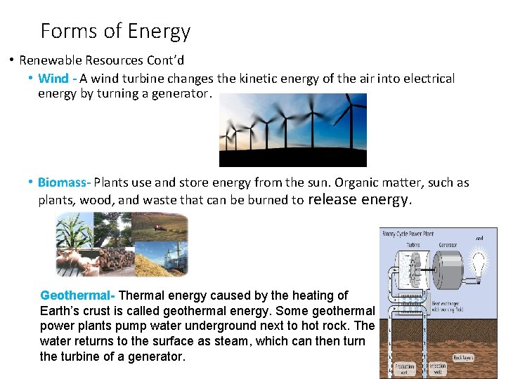 Forms of Energy • Renewable Resources Cont’d • Wind - A wind turbine changes